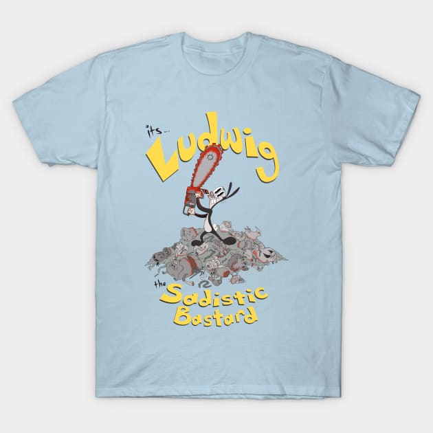 Ludwig the Sadistic Bastard T-Shirt by cReal